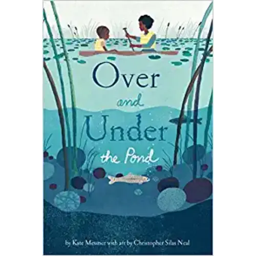 Over and Under the Pond: (Environment and Ecology Books for Kids, Nature Books, Children's Oceanography Books, Animal Books for Kids)