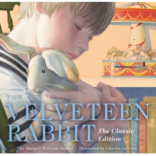 The Velveteen Rabbit: The Classic Edition by Margery Williams Bianco, Charles Santore, Hardcover | Barnes & Noble®