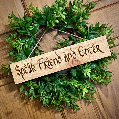 Speak Friend and Enter. Rustic Knotty Engraved Solid Wood Sign. Great gift for Lord of the Rings and Hobbit Fans.