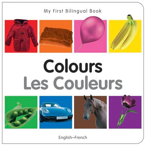 My First Bilingual Book–Colours (English–French) (French and English Edition)
