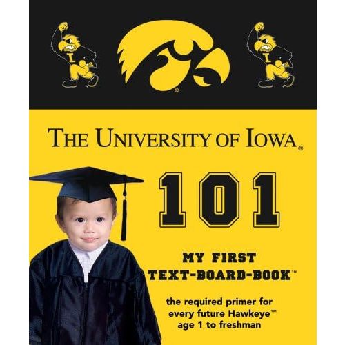 University of Iowa 101: My First Text-board-book (University 101 Board Books) Board book – August 15, 2012