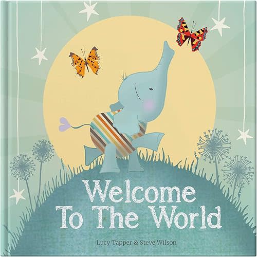 Welcome To The World: Keepsake Gift Book for the Arrival Of a New Baby Hardcover – Picture Book, February 20, 2017