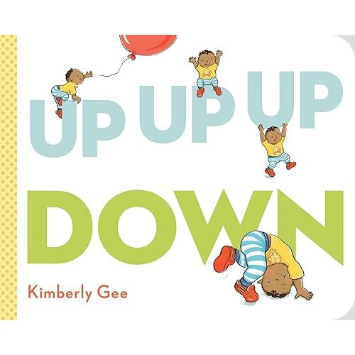 Up, Up, Up, Down! Board book – Picture Book, July 13, 2021