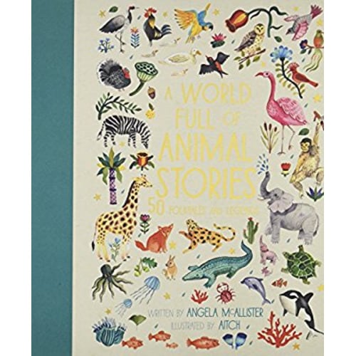 A World Full of Animal Stories: 50 folk tales and legends
