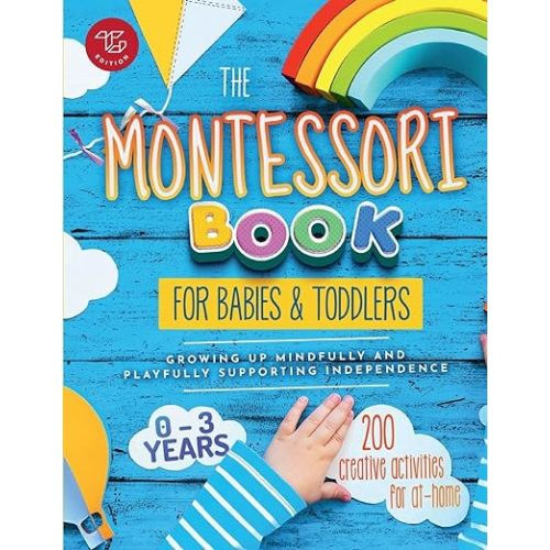 Amazon.com: The Montessori Book for Babies and Toddlers: 200 creative activities for at-home to help children from ages 0 to 3 - grow mindfully and playfully while supporting independence (Montessori at home): 9791281216044: Stampfer, Maria: Books