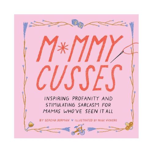 Mommy Cusses - by  Serena Dorman (Hardcover)