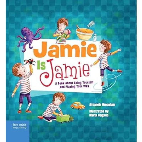 Jamie Is Jamie: A Book About Being Yourself and Playing Your Way
