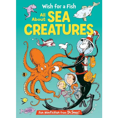 Wish for a Fish: All About Sea Creatures (The Cat in the Hat's Learning Library)