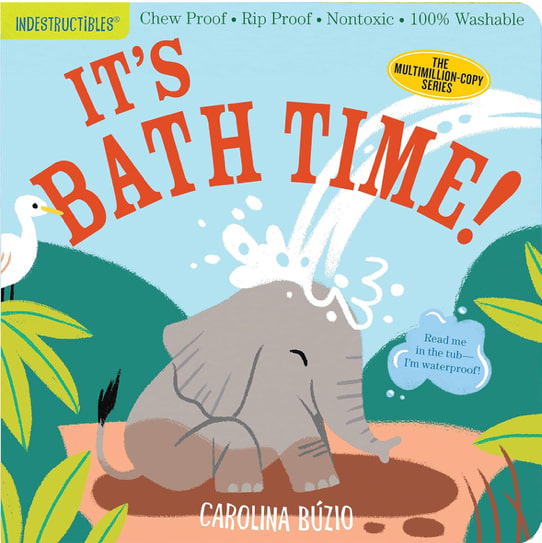 Indestructibles (The Original): It's Bath Time!: Chew Proof · Rip Proof · Nontoxic · 100% Washable (Book for Babies, Newborn Books, Safe to Chew)