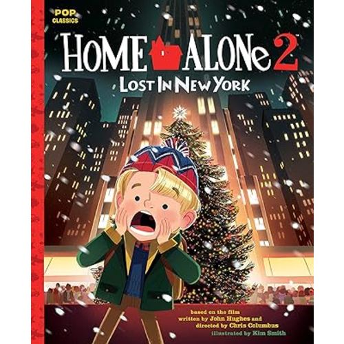 Home Alone 2: Lost in New York: The Classic Illustrated Storybook (Pop Classics)