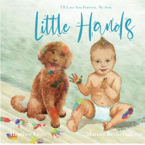 Little Hands: I'll Love Your Forever, My Son (Little Hands, I'll Love You Forever): Lean, Heather, Reshetnikova, Marina: 9781959644019: Amazon.com: Books