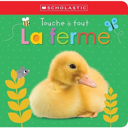 Apprendre Avec Scholastic: Touche À Tout: La Ferme (French Edition) Board book – Touch & Feel, August 1, 2016