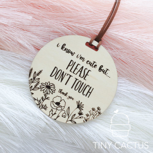 Floral Please don't Touch | Baby Car Seat Tag | Please Do Not Touch Sign | Newborn Sign | Stroller Tag | Baby Shower Gift | Dont' Touch Tag