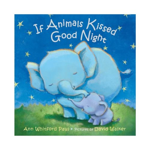 If Animals Kissed Good Night - by Ann Whitford Paul