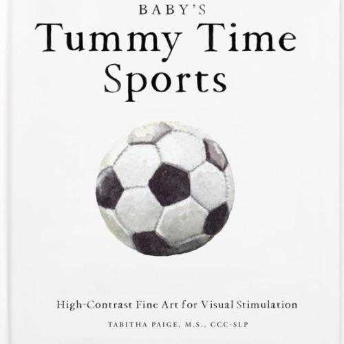 Baby's Tummy Time Sports: High-Contrast Fine Art for Visual Stimulation (Tabitha Paige Children's Book Series)