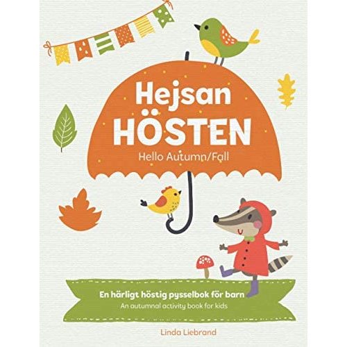 Hejsan Hösten - Hello Autumn/Fall: Learn more Swedish with this fun bilingual activity book for kids in Swedish and English (Swedish Language Activity Books for Kids) (Swedish Edition)
