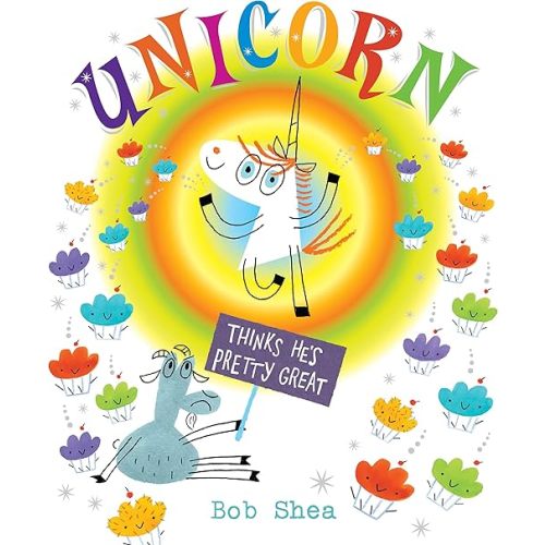Unicorn Thinks He's Pretty Great (Unicorn Thinks He's Pretty Great, 1) Hardcover – Picture Book, June 25, 2013
