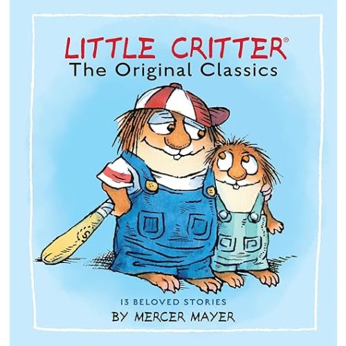 Little Critter: The Original Classics (Little Critter) (Little Critter Classics) Hardcover – Picture Book, September 3, 2019