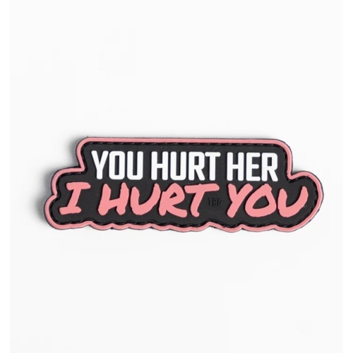 You hurt her, I hurt you Patch by TBG – Tactical Baby Gear