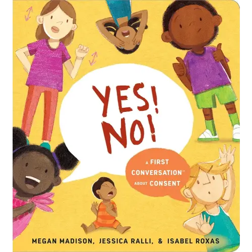 Yes! No!: A First Conversation About Consent (First Conversations)