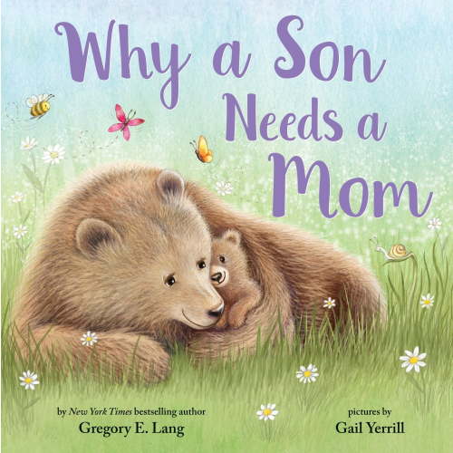 Gregory E. Lang, Hardcover Book, Why a Son Needs a Mom