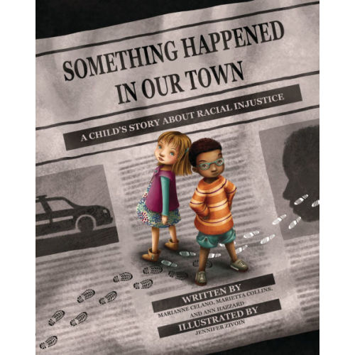 Something Happened in Our Town: A Child's Story about Racial Injustice (Hardcover)
