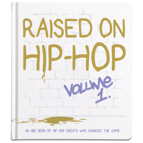 Raised On Hip-Hop Book Vol. 1