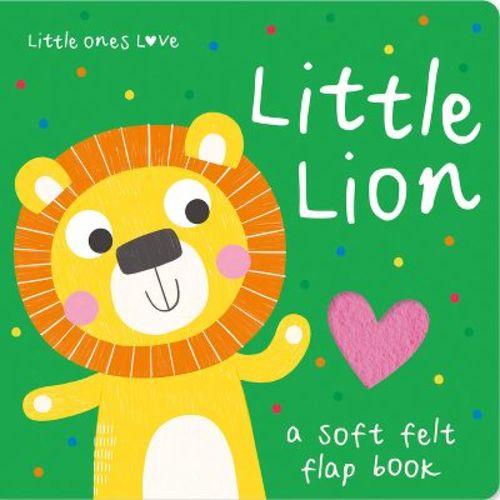 Little Ones Love Little Lion - (little Ones Love Felt Flap Baby Books) By Holly Hall (board Book)