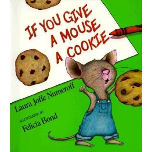 If You Give A Mouse A Cookie Book By Laura Joffe Numeroff, (Library Binding) | Indigo
