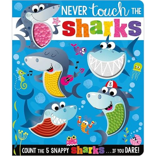 Never Touch the Sharks! (Never Touch a) Board book – Touch & Feel, February 1, 2020