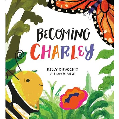 Becoming Charley Hardcover – Picture Book, May 2, 2023