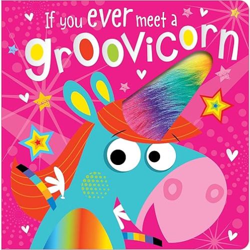 If You Ever Meet a Groovicorn Board book – September 1, 2018