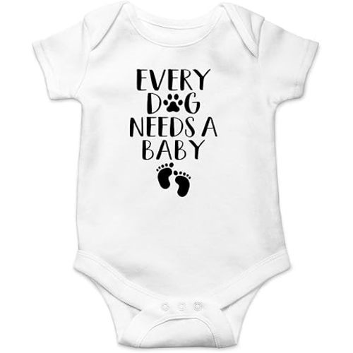 Every Dog Needs a Baby - Funny Baby Essentials Bodysuit - Baby Boy Clothes Newborn Girl Outfits