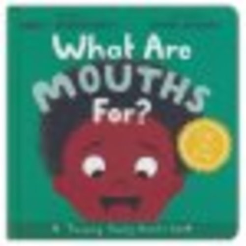 What Are Mouths For? Board Book: Training Young Hearts: Abbey Wedgeworth Illustrated By: Emma Randall: 9781784988968 - Christianbook.com