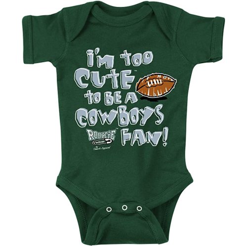 Smack Apparel Philadelphia Football Fans. I'm Too Cute to be a Cowboys Fan. Green Onesie or Toddler Tee (NB-5T) - 12 Months