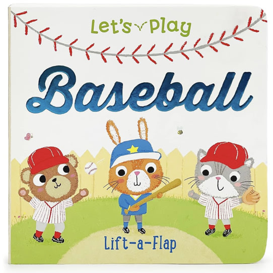 Let's Play Baseball! A Lift-a-Flap Board Book for Babies and Toddlers