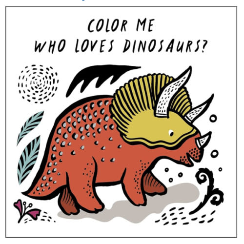 Color Me: Who Loves Dinosaurs?: Watch Me Change Color in Water (Wee Gallery Bath Books, 5)