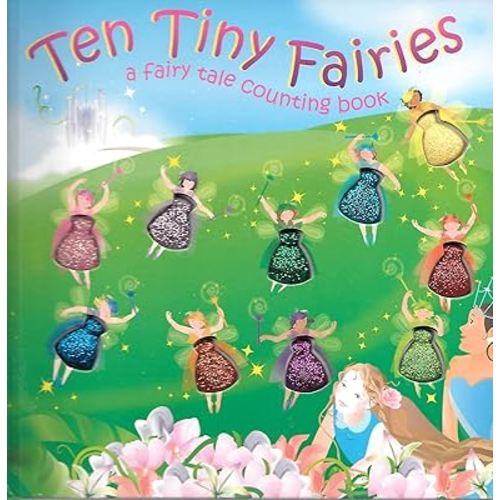 Ten Tiny Fairies: A Fairy Tale Counting Book