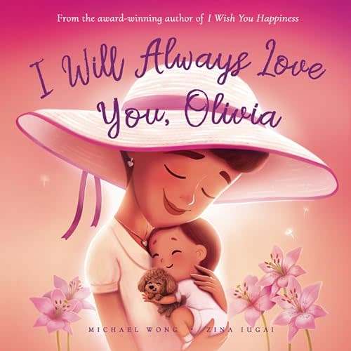 I Will Always Love You, Olivia (The Unconditional Love for Olivia Series) Paperback – June 19, 2023
