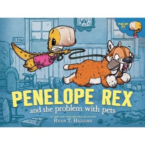 Penelope Rex and the Problem with Pets - (A Penelope Rex Book) by Ryan T Higgins (Hardcover)