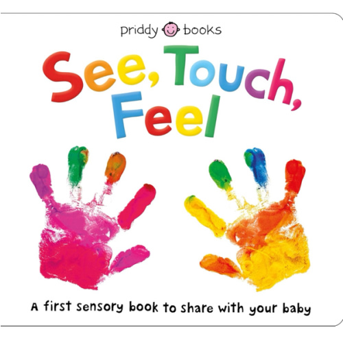 See, Touch, Feel: A First Sensory Book