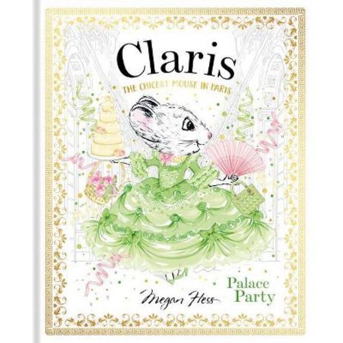 Claris: Palace Party - By Megan Hess (hardcover)