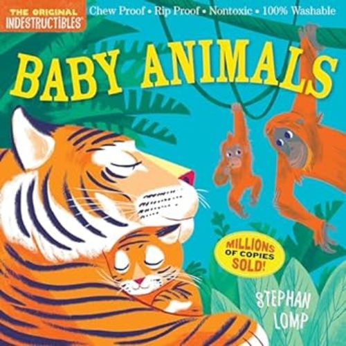 Indestructibles: Baby Animals: Chew Proof · Rip Proof · Nontoxic · 100% Washable (Book for Babies, Newborn Books, Safe to Chew)