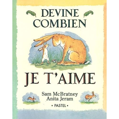 Devine Combien Je T'Aime (French Edition)