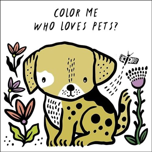 Color Me: Who Loves Pets?: Watch Me Change Color in Water (Volume 6) (Wee Gallery Bath Books, 6)