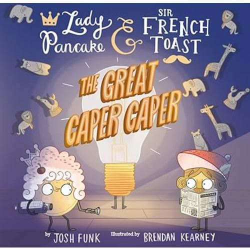 The Great Caper Caper (Volume 5) (Lady Pancake & Sir French Toast)