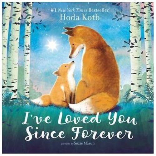 I've Loved You Since Forever - By Hoda Kotb (board Book)