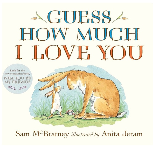 Guess How Much I Love You: (The Heartwarming Tale of Little Nutbrown Hare Loving Right Up to the Moon and Back - An Ideal Baby Shower Gift & Easter Basket Stuffer for Babies & Toddlers)