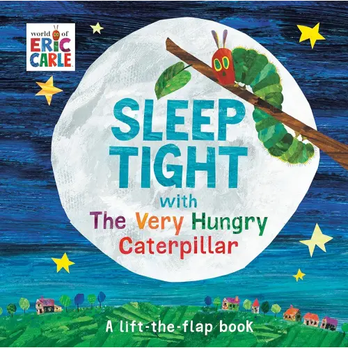 Sleep Tight with The Very Hungry Caterpillar: A Lift-the-Flap Book (The World of Eric Carle)