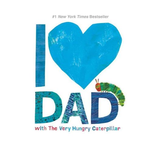 I Love Dad With the Very Hungry Caterpillar - by Eric Carle (Hardcover)